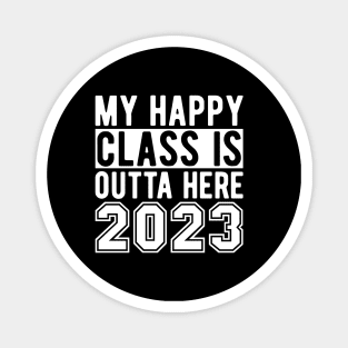 My Happy Class Is Outta Here 2023 Magnet